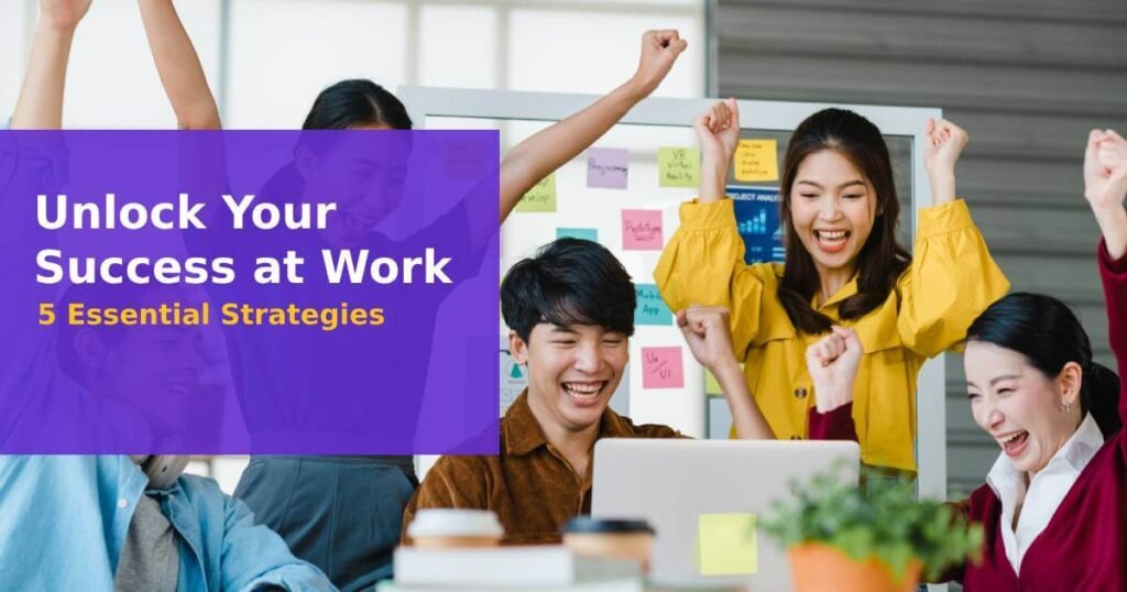 Unlock Your Success at Work